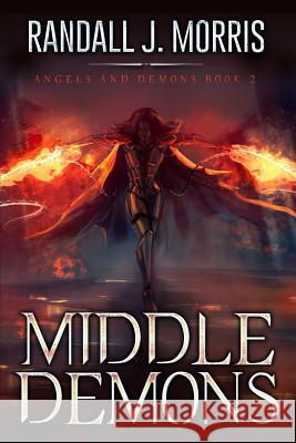 Middle Demons Randall J. Morris 9781506189277 Createspace