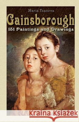 Gainsborough: 151 Paintings and Drawings Maria Tsaneva 9781506189475 Createspace