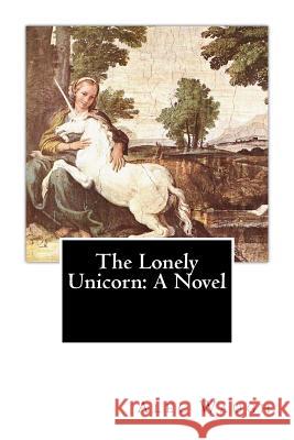 The Lonely Unicorn Alec Waugh 9781506189635