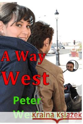 A Way West MR Peter S. Westaway 9781506191058