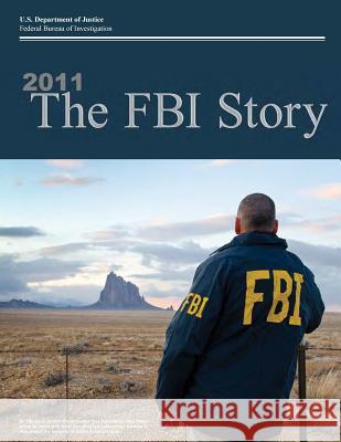 2011 The FBI Story (Color) U. S. Department of Justice 9781506191409 Createspace