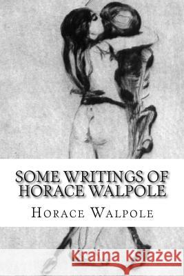 Some writings of Horace Walpole Walpole, Horace 9781506193083