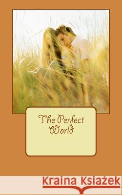 The Perfect World Kayla Bonnette 9781506193762