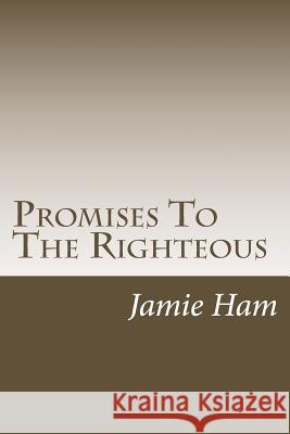 Promises To The Righteous: Psalms Ham, Jamie 9781506194400