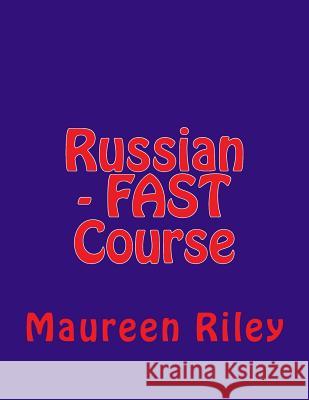 Russian - FAST Course Riley, Maureen 9781506196923 Createspace