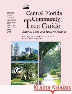 Central Florida Community Tree Guide: Benefits, Costs, and Strategic Planting Peper 9781506197135 Createspace