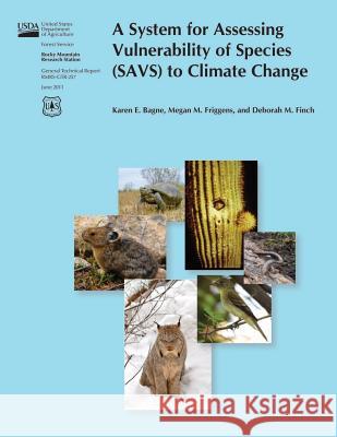 A System for Assessing Vulnerability of Species (SAVS) to Climate Change United States Department of Agriculture 9781506197739