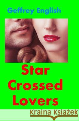 Star Crossed Lovers Geoffrey English 9781506198866