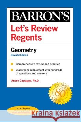 Let's Review Regents: Geometry Revised Edition Andre Castagna 9781506266299 