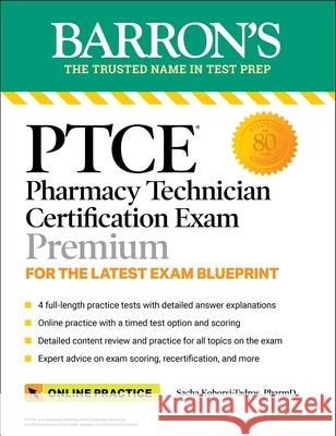 Ptce: Pharmacy Technician Certification Exam Premium: 4 Practice Tests + Comprehensive Review + Online Practice Koborsi-Tadros, Sacha 9781506280424 Barrons Educational Series