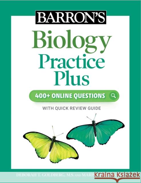 Barron's Biology Practice Plus: 400+ Online Questions and Quick Study Review Deborah T. Goldberg Marisa Abrams 9781506281483 Barrons Educational Series