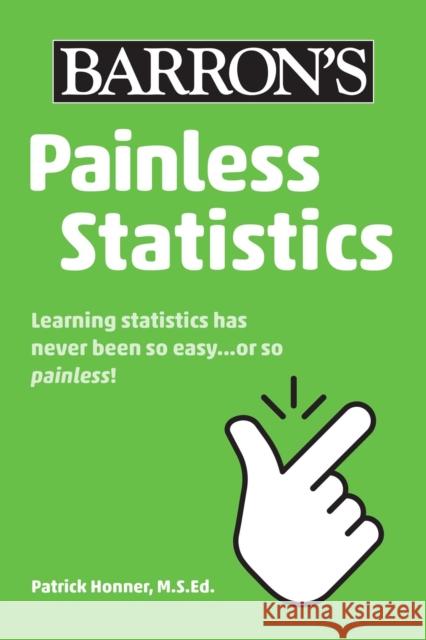 Painless Statistics Patrick Honner 9781506281582 Barrons Educational Series