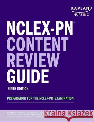 NCLEX-PN Content Review Guide: Preparation for the NCLEX-PN Examination Kaplan Nursing 9781506282589 Kaplan Nursing