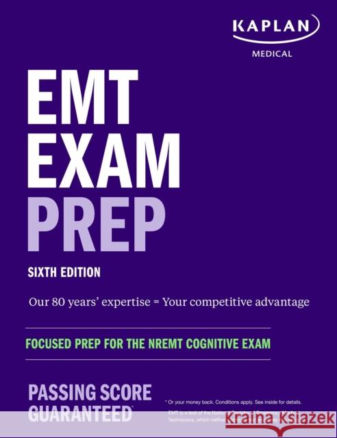 EMT Exam Prep, Sixth Edition: Focused Prep for the NREMT Cognitive Exam Kaplan Medical 9781506284675 Kaplan Test Prep