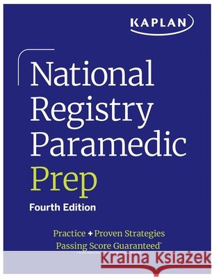 National Registry Paramedic Prep Kaplan Medical 9781506284682 Kaplan AEC Education
