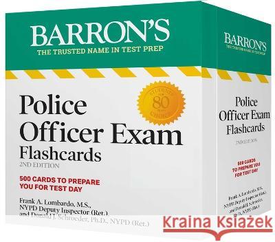 Police Officer Exam Flashcards, Second Edition: Up-To-Date Review: + Sorting Ring for Custom Study Donald J. Schroeder Frank A. Lombardo 9781506287560 Barrons Educational Services