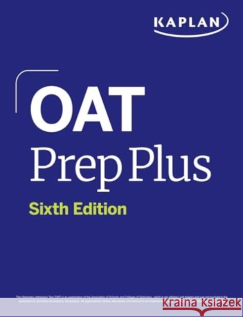 OAT Prep Plus, Sixth Edition: 2 Practice Tests + Proven Strategies + Online Kaplan Test Prep 9781506290096 Kaplan Publishing