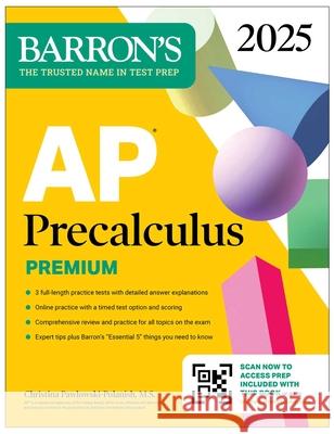 AP Precalculus Premium, 2025: 3 Practice Tests + Comprehensive Review + Online Practice Christina Pawlowski-Polanish 9781506292038 Barrons Educational Services