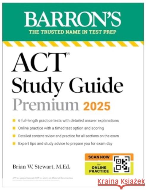 ACT Study Guide Premium, 2025: 6 Practice Tests + Comprehensive Review + Online Practice Brian Stewart 9781506296098 Barrons Educational Services