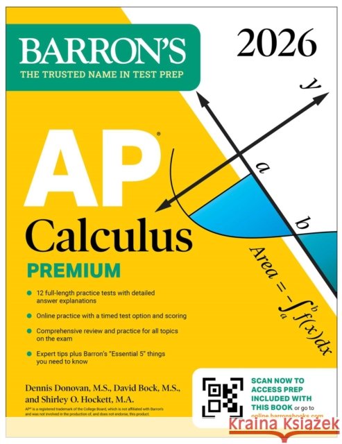 AP Calculus Premium, 2026: Prep Book with 12 Practice Tests + Comprehensive Review + Online Practice Shirley O. Hockett 9781506296722 Barrons Educational Services