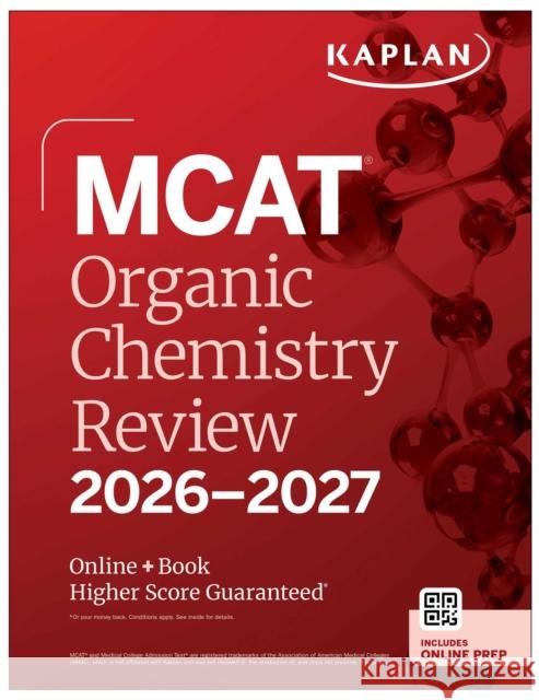 MCAT Organic Chemistry Review 2026-2027: Online + Book Kaplan Test Prep 9781506297477 Kaplan AEC Education