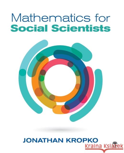 Mathematics for Social Scientists Jonathan M. Kropko 9781506304212 Sage Publications, Inc