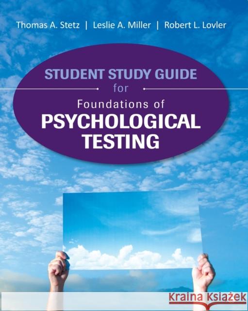 Student Study Guide for Foundations of Psychological Testing Leslie A. Miller Robert L. Lovler Thomas A. Stetz 9781506308050 Sage Publications, Inc