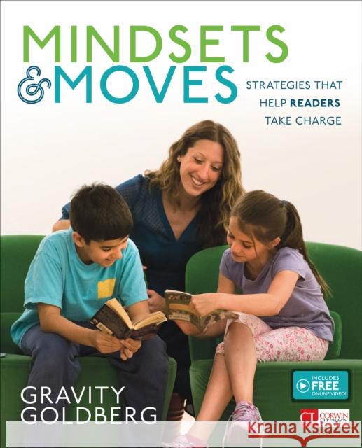 Mindsets and Moves: Strategies That Help Readers Take Charge [Grades K-8] Goldberg, Gravity 9781506314938