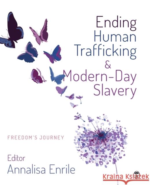 Ending Human Trafficking and Modern-Day Slavery: Freedom′s Journey Enrile, Annalisa 9781506316734 Sage Publications, Inc