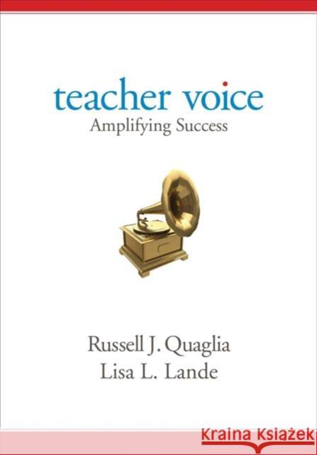 Teacher Voice: Amplifying Success Russell J. Quaglia Lisa L. Kinnama 9781506317144 Corwin Publishers