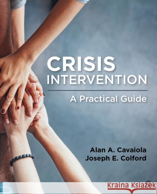 Crisis Intervention: A Practical Guide Alan A. Cavaiola Joseph E. Colford 9781506322384 Sage Publications, Inc