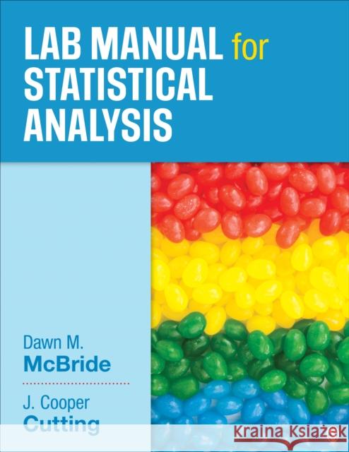 Lab Manual for Statistical Analysis Dawn M. McBride J. Cooper Cutting 9781506325170
