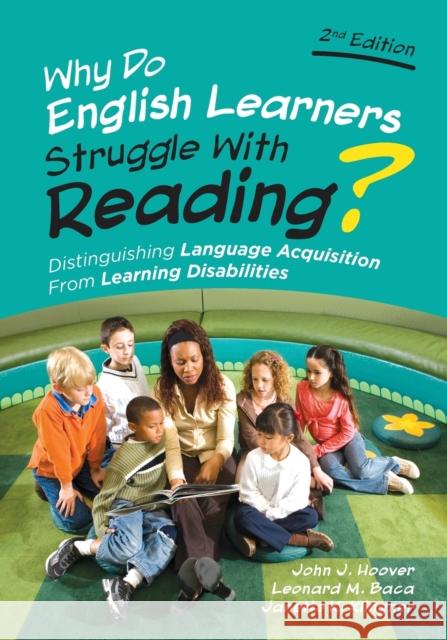 Why Do English Learners Struggle With Reading?: Distinguishing Language Acquisition From Learning Disabilities Hoover, John J. 9781506326498 Corwin Publishers