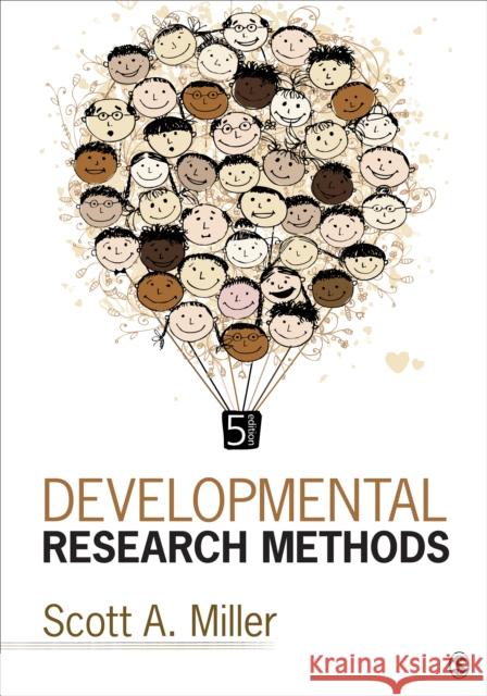 Developmental Research Methods Scott A. Miller 9781506332017 Sage Publications, Inc