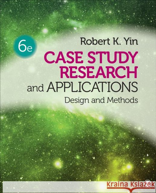 Case Study Research and Applications: Design and Methods Robert K. Yin 9781506336169 SAGE Publications Inc