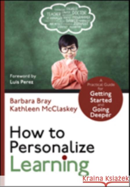 How to Personalize Learning: A Practical Guide for Getting Started and Going Deeper Bray, Barbara A. 9781506338538