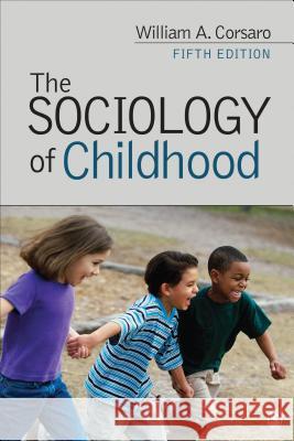 The Sociology of Childhood William A., PH.D. Corsaro 9781506339900 Sage Publications, Inc