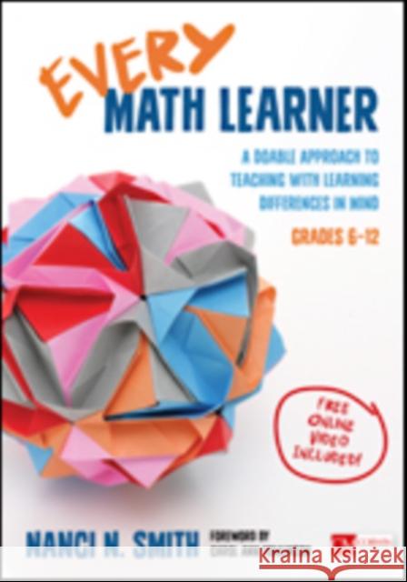 Every Math Learner, Grades 6-12: A Doable Approach to Teaching with Learning Differences in Mind Nanci Newman Smith 9781506340746 Corwin Publishers