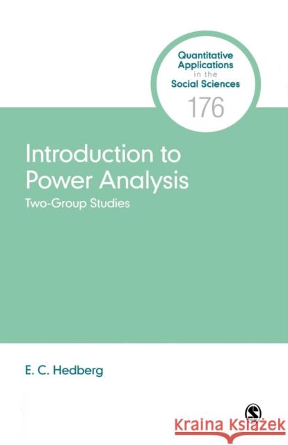 Introduction to Power Analysis: Two-Group Studies E. C. Hedberg 9781506343129 Sage Publications, Inc