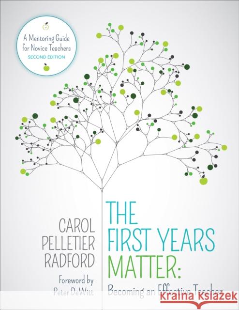 The First Years Matter: Becoming an Effective Teacher: A Mentoring Guide for Novice Teachers Carol Pelletier Radford 9781506345062 Corwin Publishers