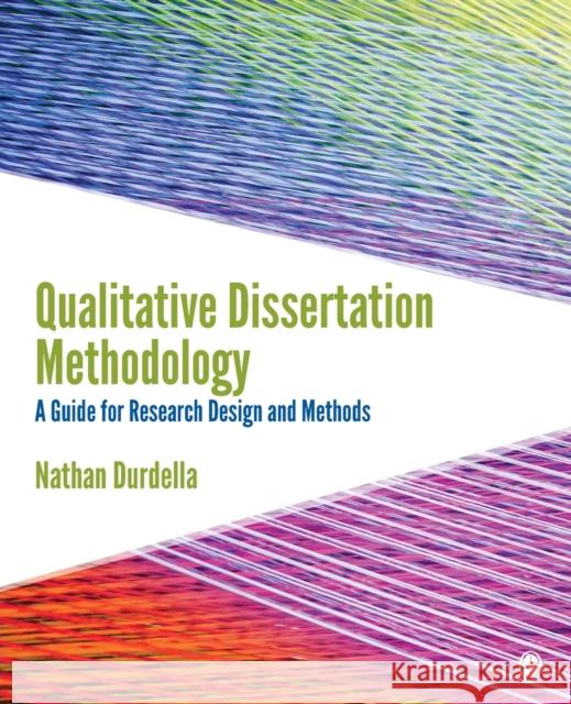 Qualitative Dissertation Methodology: A Guide for Research Design and Methods Nathan R. Durdella 9781506345161 SAGE Publications Inc