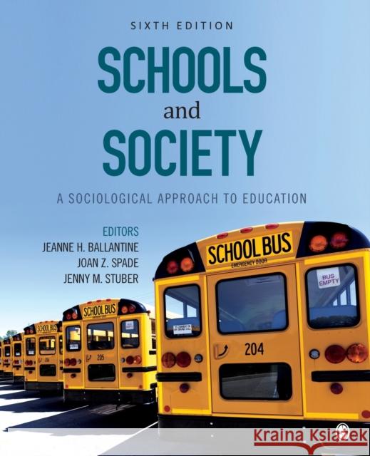 Schools and Society: A Sociological Approach to Education Jeanne H. Ballantine Joan Z. Spade 9781506346977