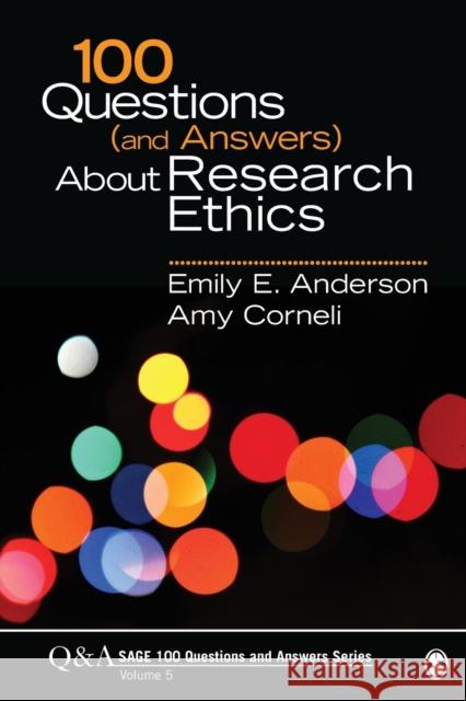 100 Questions (and Answers) about Research Ethics Emily Ellen Anderson Amy L. Corneli 9781506348704 Sage Publications, Inc