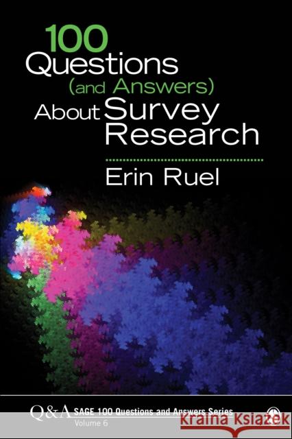 100 Questions (and Answers) about Survey Research Erin Ruel 9781506348827