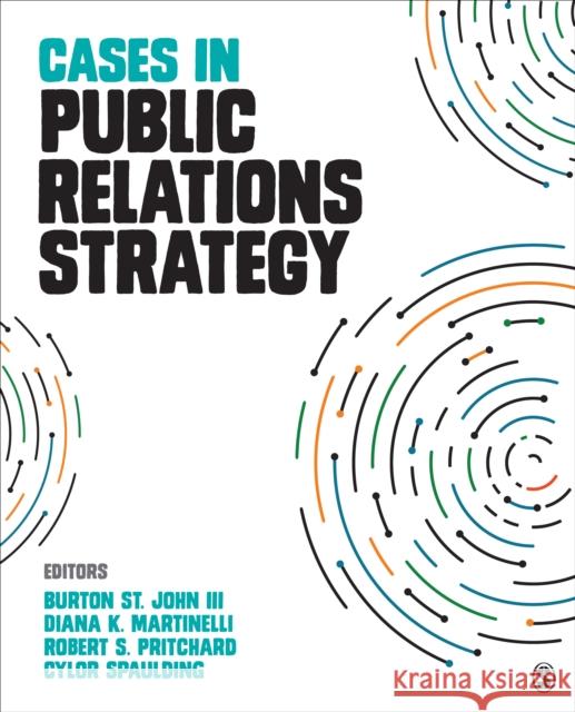 Cases in Public Relations Strategy Burton S Diana Knott Martinelli Robert S. Pritchard 9781506349152 Sage Publications, Inc