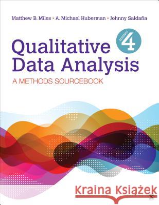 Qualitative Data Analysis: A Methods Sourcebook Matthew B. Miles A. Michael Huberman Johnny Saldana 9781506353074