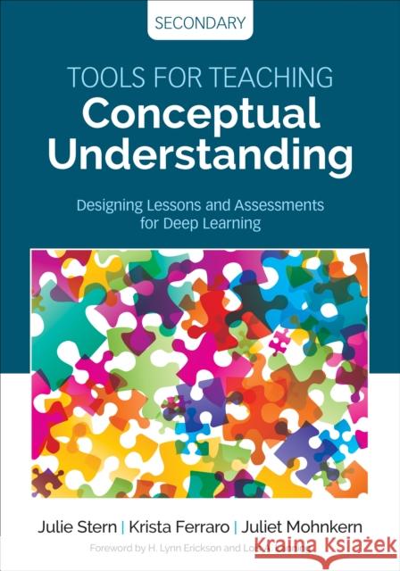 Tools for Teaching Conceptual Understanding, Secondary: Designing Lessons and Assessments for Deep Learning Juliet Mohnkern 9781506355702 SAGE Publications Inc