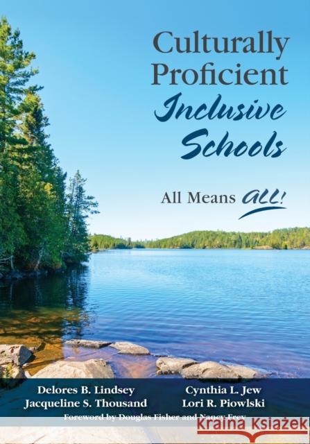 Culturally Proficient Inclusive Schools: All Means All! Delores B. Lindsey Jacqueline S. Thousand Cynthia L. Jew 9781506356242 Corwin Publishers