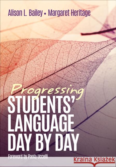 Progressing Students′ Language Day by Day Bailey, Alison L. 9781506358833 Corwin Publishers