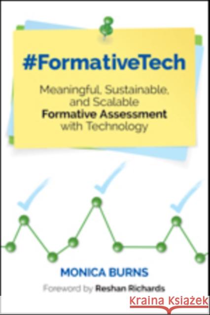 #Formativetech: Meaningful, Sustainable, and Scalable Formative Assessment with Technology Burns, Monica 9781506361901 Corwin Publishers
